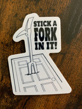 Load image into Gallery viewer, Stick A Fork In It
